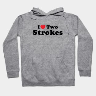 I Love 2 Stokes Hoodie